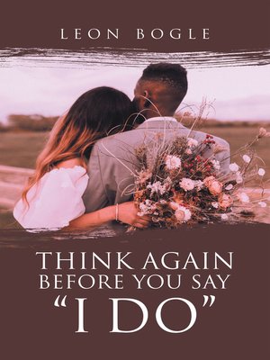 cover image of Think Again Before You Say "I Do"